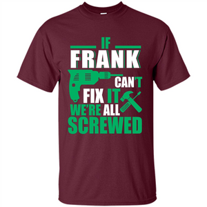 Fathers Day Shirt Frank Can Fix All