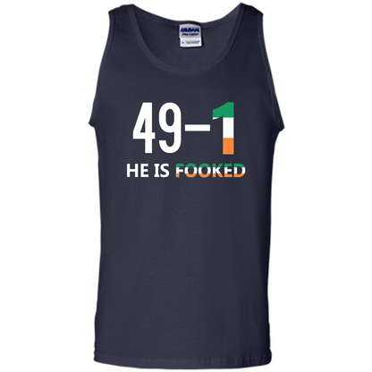 He Is Fooked Shirt 49 And 1 T-Shirt