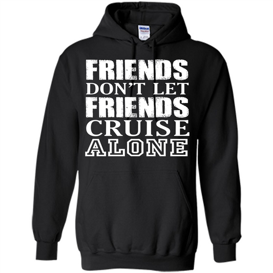 Friends Don’t Let Friends Cruise Alone T-shirt Black