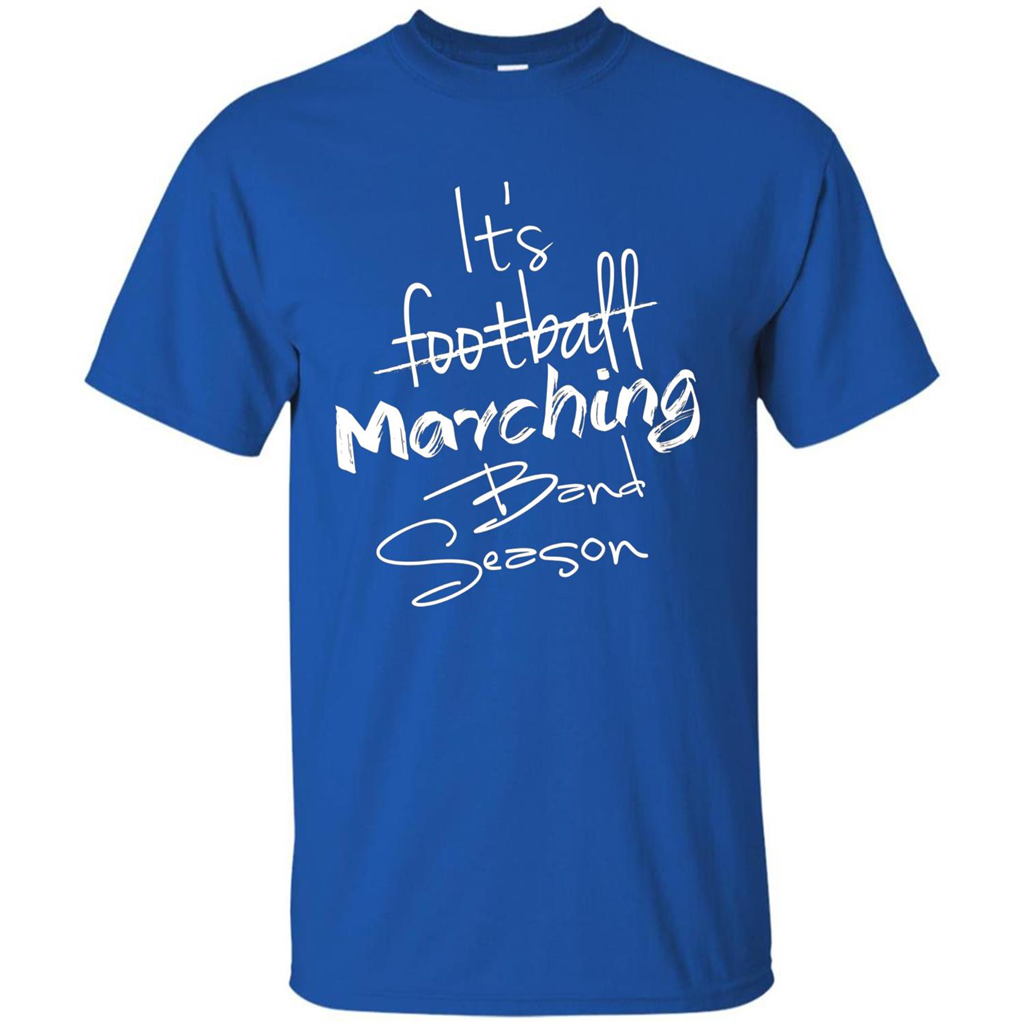 It's Marching Band Season Shirt Not Football Music FunnyTee Royal