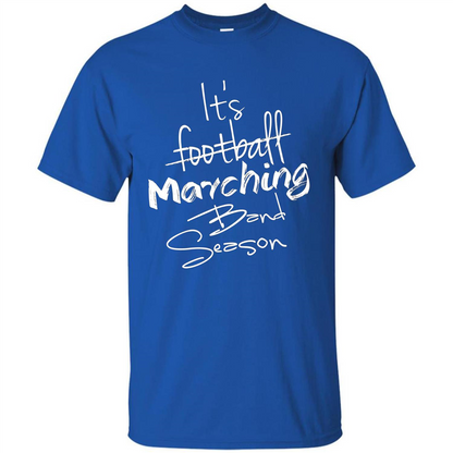 It's Marching Band Season Shirt Not Football Music FunnyTee Royal