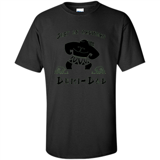 Fathers Day T-shirt Just An Ordinary Demi-Dad Black