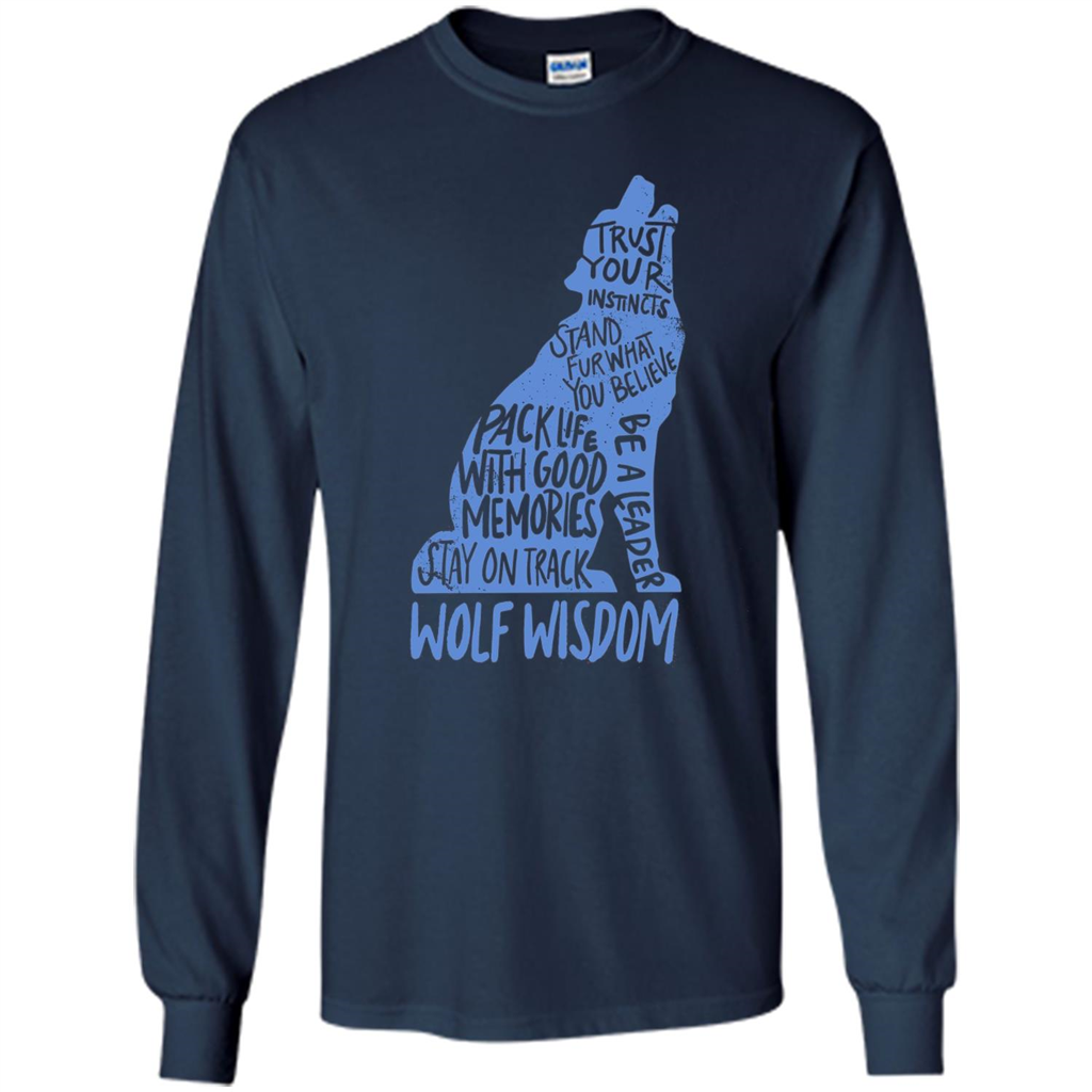Wolf Wisdom T-shirt Trust Your Instincts Stand For What You Believe Navy