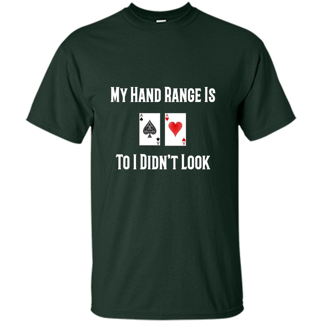 Poker Hand Range Is T-shirt To I Didn't Look