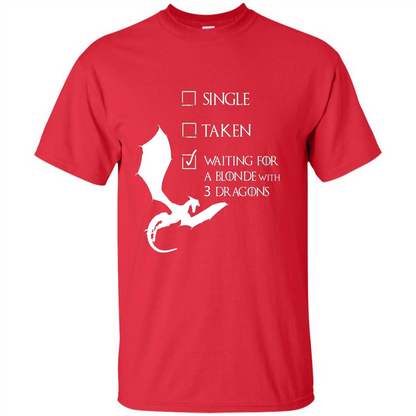 Single Taken Waiting For Blonde With 3 Three Dragons T-shirt Red