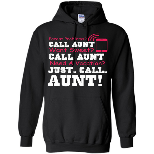 Aunt T-shirt Parent Problems. Call Aunt Want Sweet T-shirt Black
