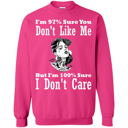 Womans T-shirt I'm Sure You Don't Like Me But I'm Sure I Don't Care Heliconia