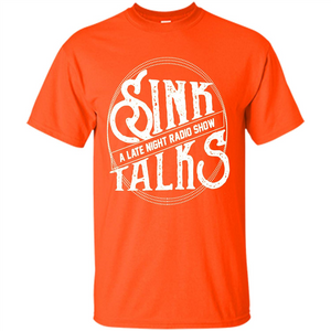 Sink Talks T-Shirt A Late Night Radio Show