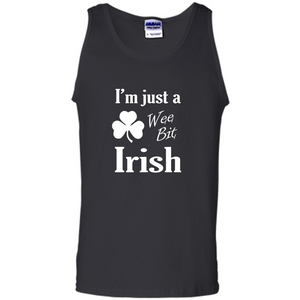 I'm Just A Wee Bit Irish T-shirt