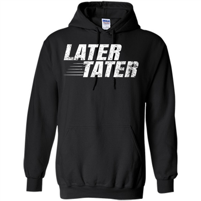 Later Tater T-shirt Black