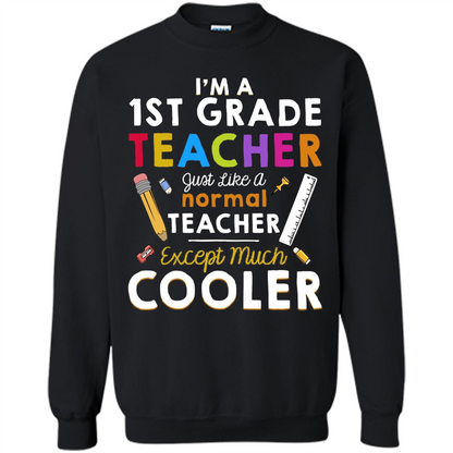 I'm A First Grade Teacher Except Much Cooler T-shirt School Day T-shirt Black