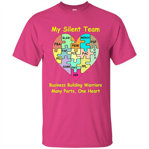 Business Building Warriors T-shirt My Silent Team Many Parts, One Heart