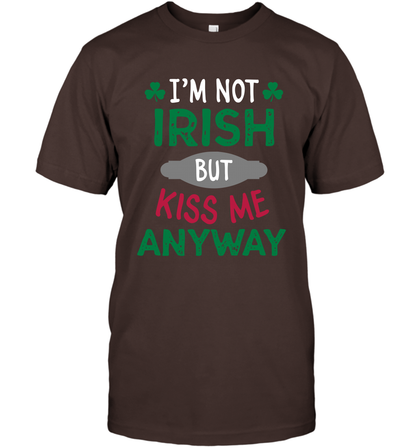 Im Not Irish But Kiss Me Anyway Saint Patricks Day Shirt T-Shirt Dark Chocolate