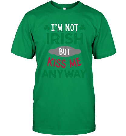 Im Not Irish But Kiss Me Anyway Saint Patricks Day Shirt T-Shirt Irish Green