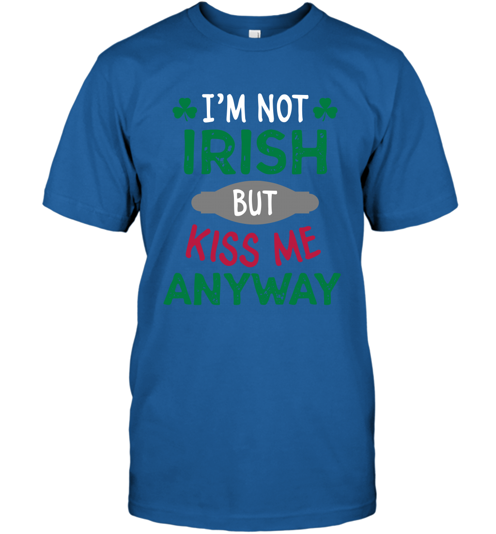 Im Not Irish But Kiss Me Anyway Saint Patricks Day Shirt T-Shirt Royal