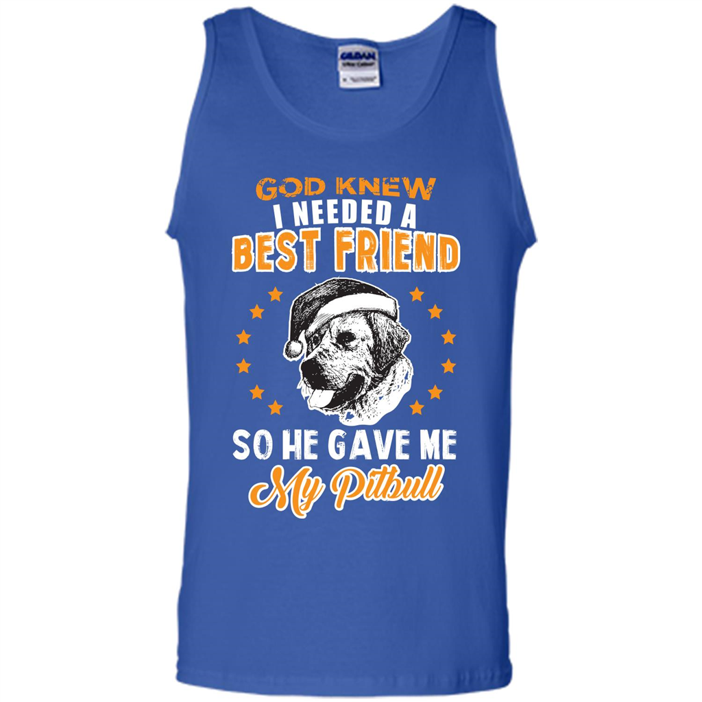 Pitbull T-shirt God Knew I Needed A Best Friend