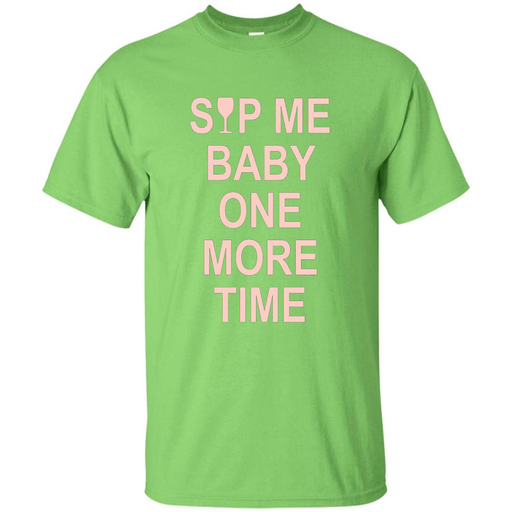 Wine Lover T-shirt Sip Me Baby One More Time T-shirt Lime