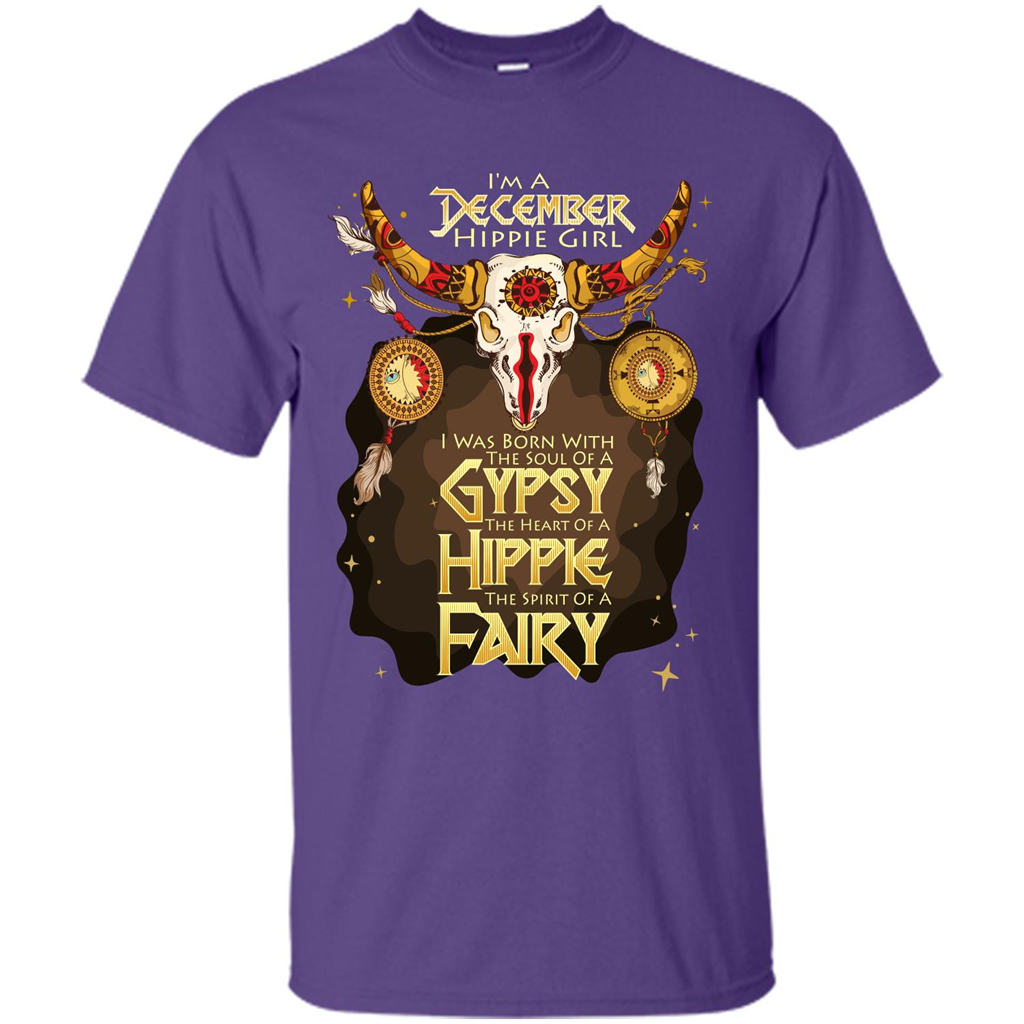 December Hippie Girl T-shirt Was Born With The Soul Of A Gypsy The Heart Of A Hippie The Spirit Of A Fairy Purple