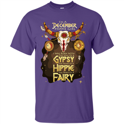 December Hippie Girl T-shirt Was Born With The Soul Of A Gypsy The Heart Of A Hippie The Spirit Of A Fairy Purple