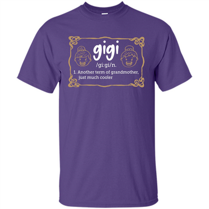 Nana T-shirt Gigi Another Term Of Grandmother Just Much Cooler Purple