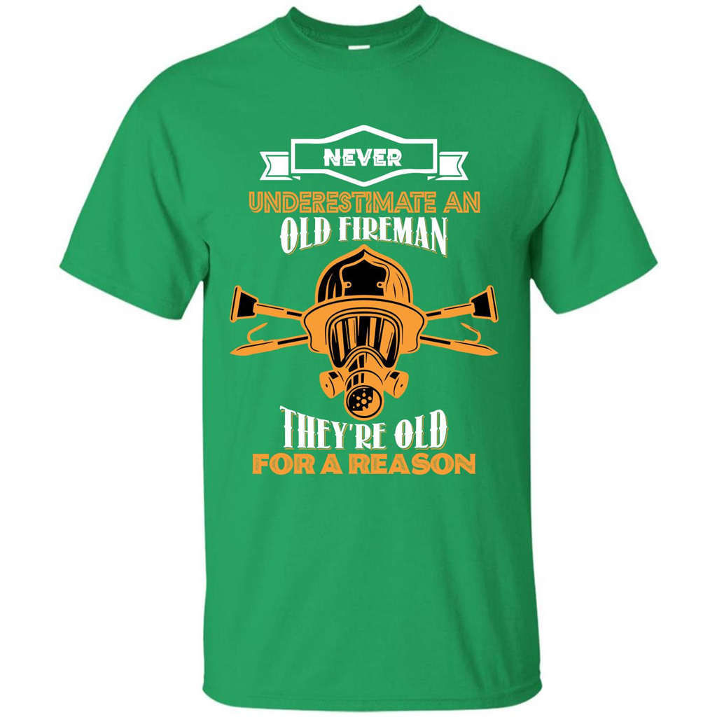 Fireman T-shirt Never Underestimate An Old Fireman Irish Green