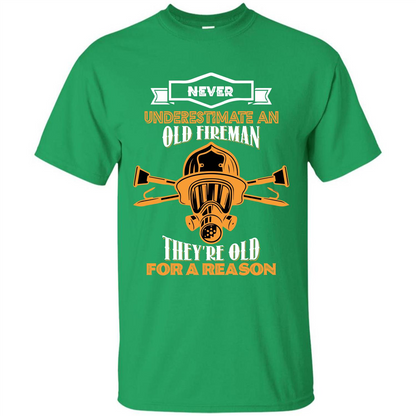 Fireman T-shirt Never Underestimate An Old Fireman Irish Green
