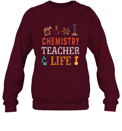 Chemistry Teacher Life Shirt For Womens Mens Sweatshirt Sweatshirt Maroon