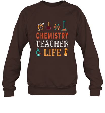 Chemistry Teacher Life Shirt For Womens Mens Sweatshirt Sweatshirt Dark Chocolate