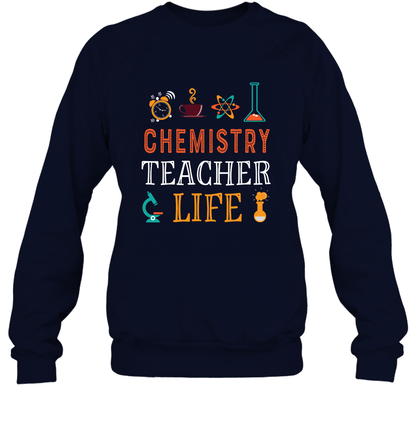 Chemistry Teacher Life Shirt For Womens Mens Sweatshirt Sweatshirt Navy
