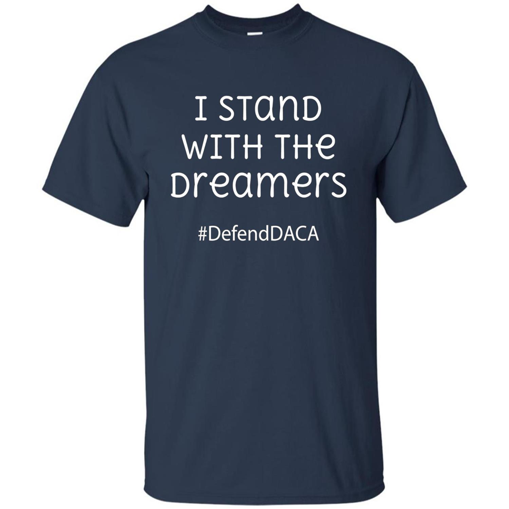 I Stand With The Dreamers #Defend DACA T-shirt