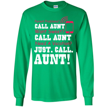 Aunt T-shirt Parent Problems. Call Aunt Want Sweet T-shirt Irish Green