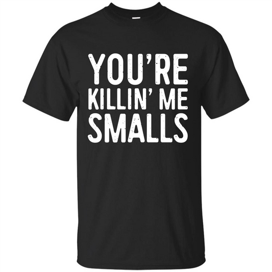 You're Killing Me Smalls T-shirt Funny Baseball Gift T-shirt Black