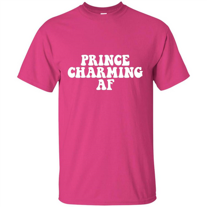 Prince Charming AF T-shirt Fairy Tale Hero Charmer Pun T-shirt Heliconia