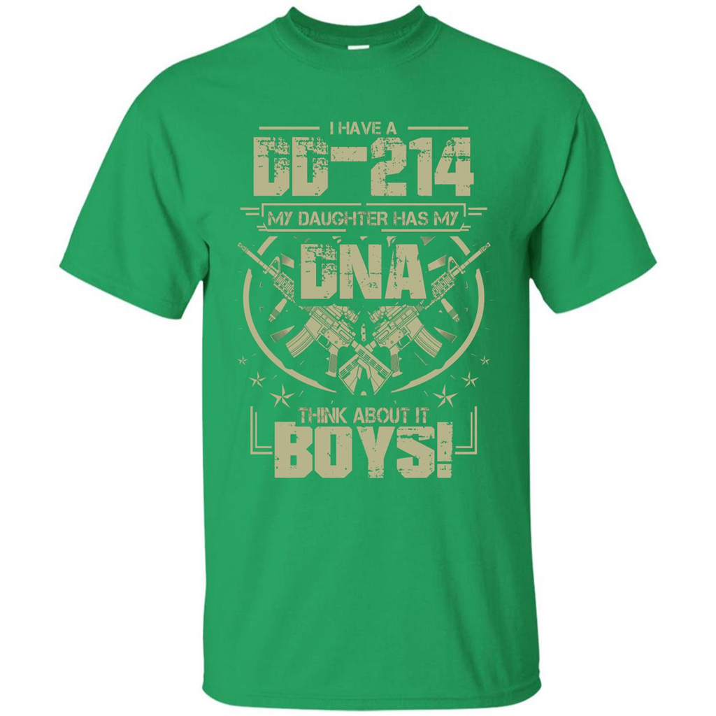 I Have A DD-214 My Daughter Has My DNA Think About It Boys T-shirt Irish Green