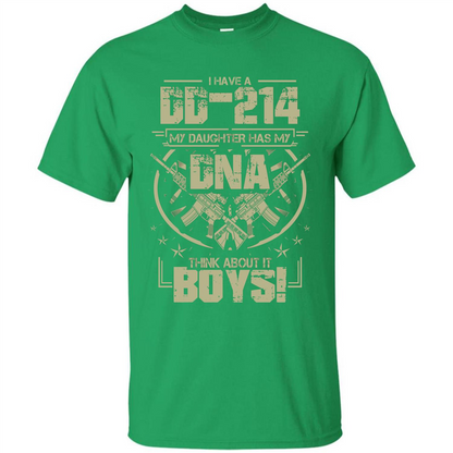 I Have A DD-214 My Daughter Has My DNA Think About It Boys T-shirt Irish Green