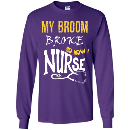 My Broom Broke So Now I Nurse T-shirt Purple