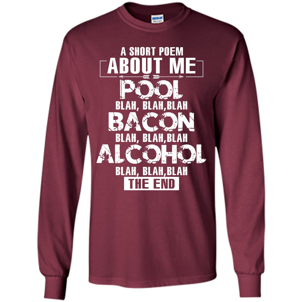 Bacon T-shirt A Short Poem About Me Pool T-shirt Maroon