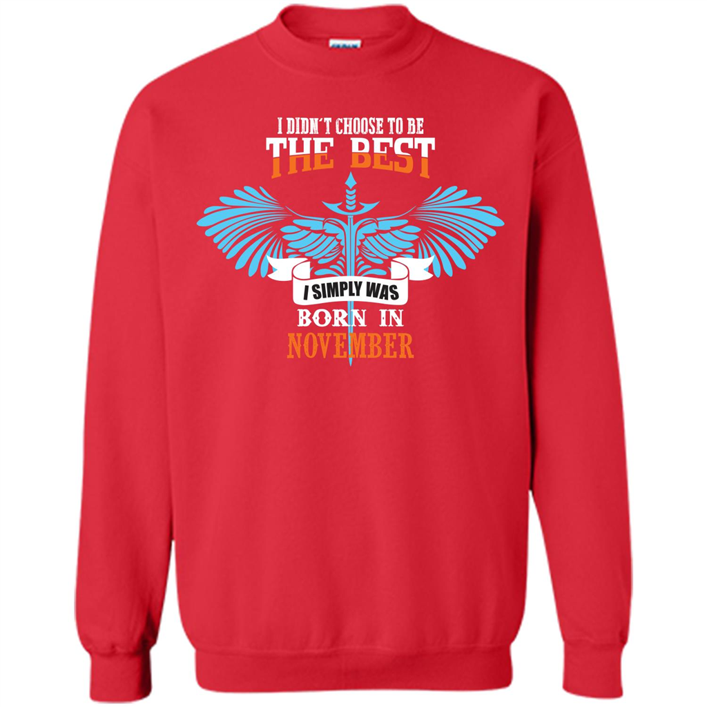 November. I Didnäó»t Choose To Be The Best I Simply Was Born In November T-shirt Red