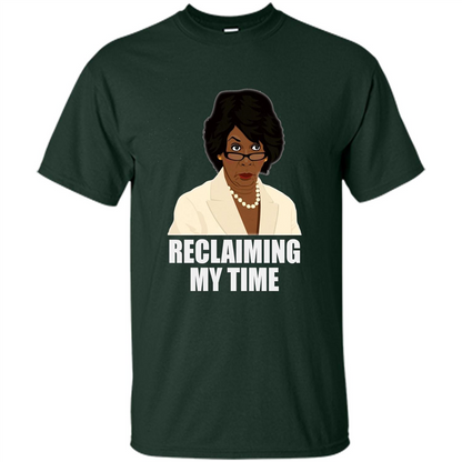 Reclaiming My Time T-shirt Forest Green