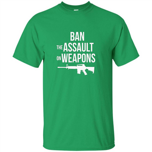 Ban The Assault On Weapons T-shirt