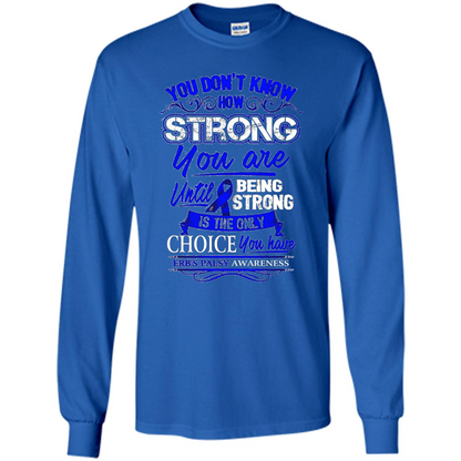 Erb's Palsy Awareness T-shirt - Being Strong Is The Only Choice Royal