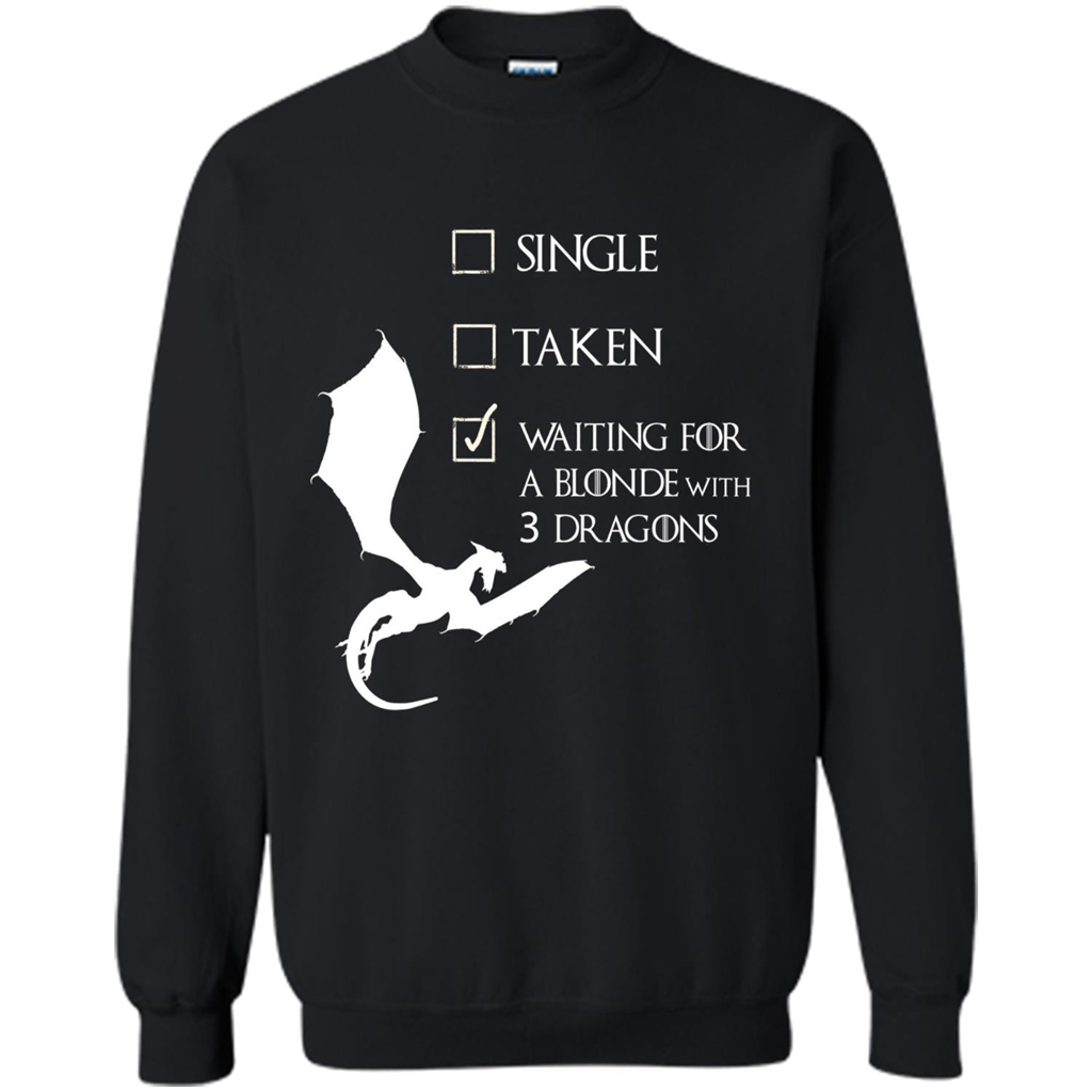 Single Taken Waiting For Blonde With 3 Three Dragons T-shirt Black