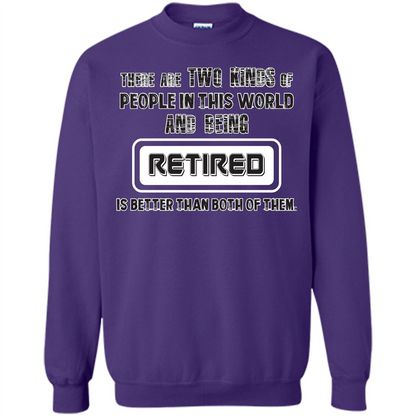 Retired T-shirt Being Retired Is Better Than Both Of Them Purple