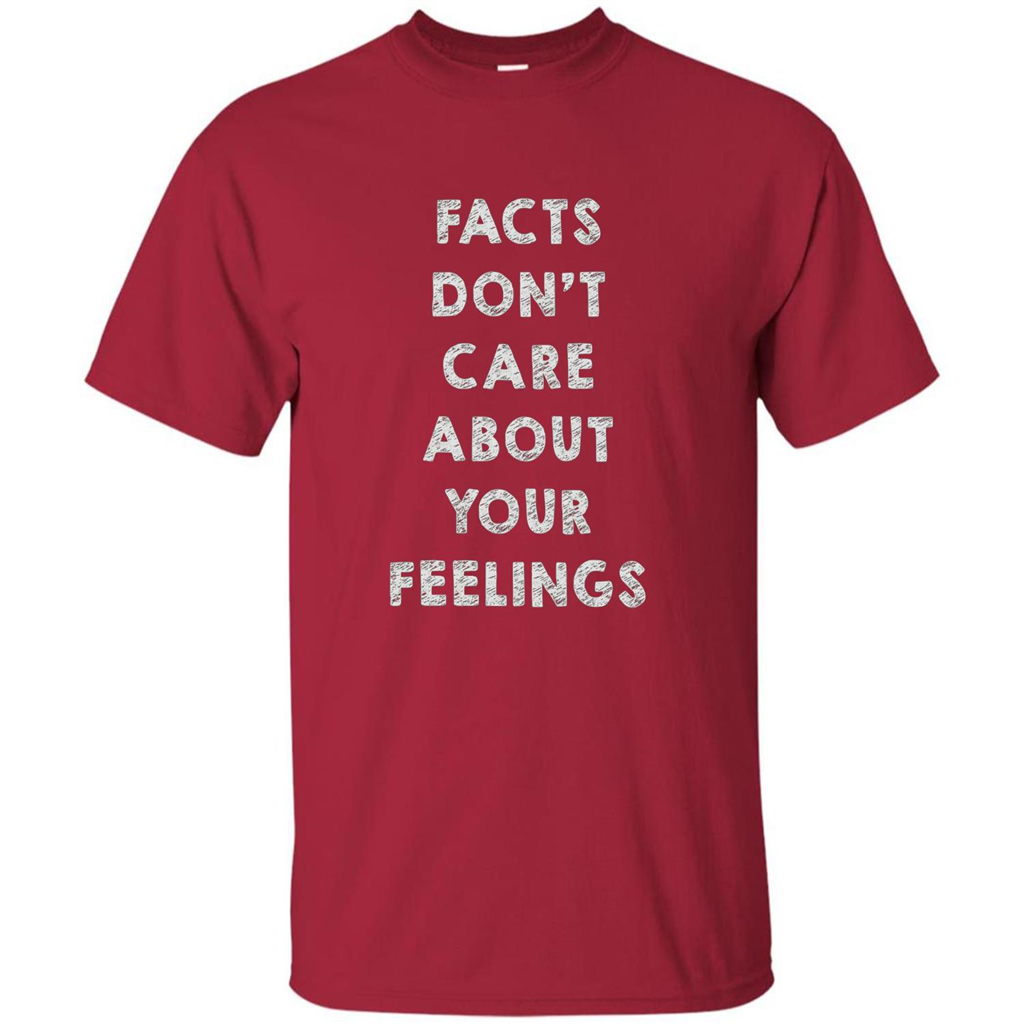 Facts Don't Care About Your Feelings T-Shirt Cardinal