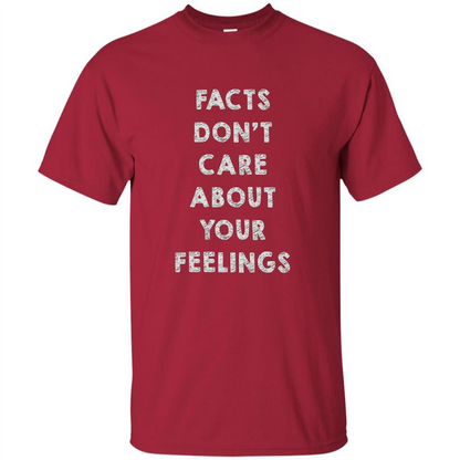 Facts Don't Care About Your Feelings T-Shirt Cardinal
