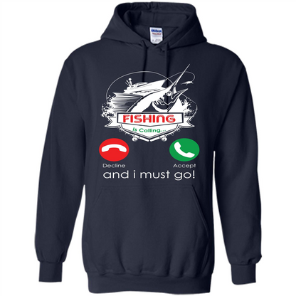 Fishing T-shirt Fishing Is Calling And I Must Go Navy