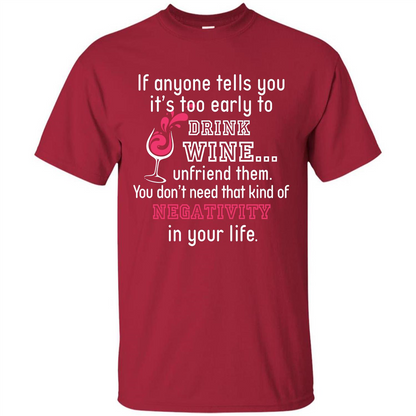 Wine T-shirt If Anyone Tells You It’s Too Early To Drink Wine T-shirt Cardinal