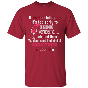 Wine T-shirt If Anyone Tells You It’s Too Early To Drink Wine T-shirt