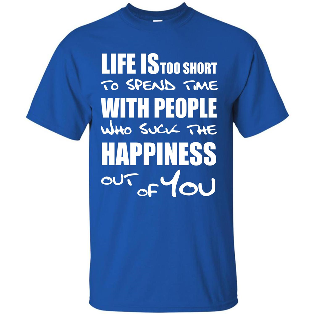 Life Is Too Short To Spend Time With People T-shirt Royal
