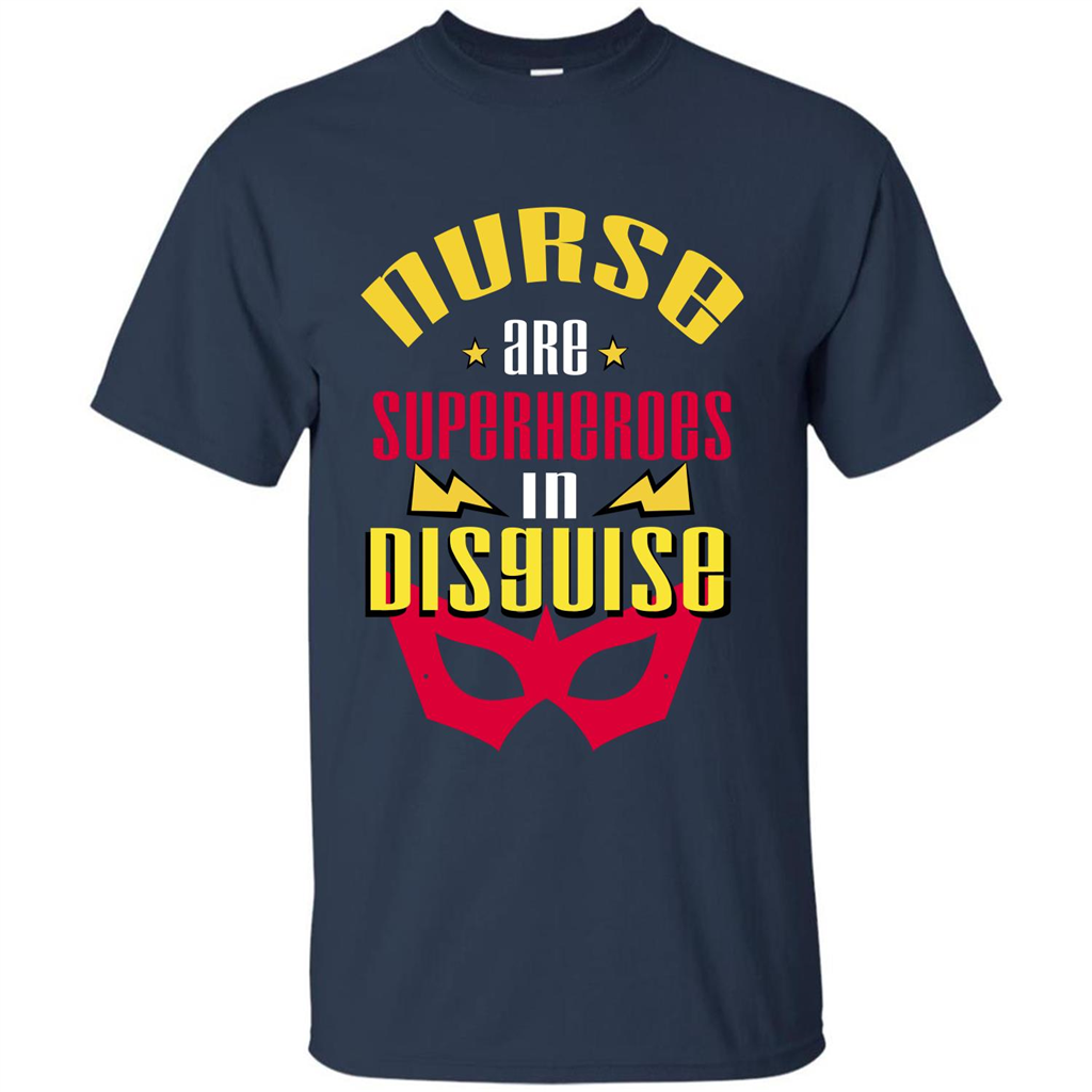 Nurse T-shirt Nurse Are Superheroes In Disguise Navy